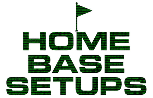 Home Base Setups
